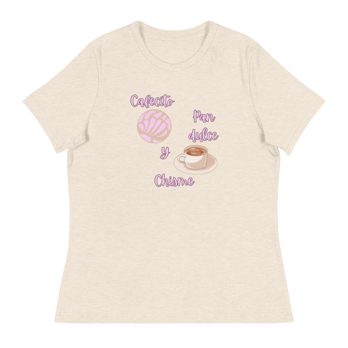 Cafecito, Pan Dulce, Y Chisme Women's Relaxed T-Shirt