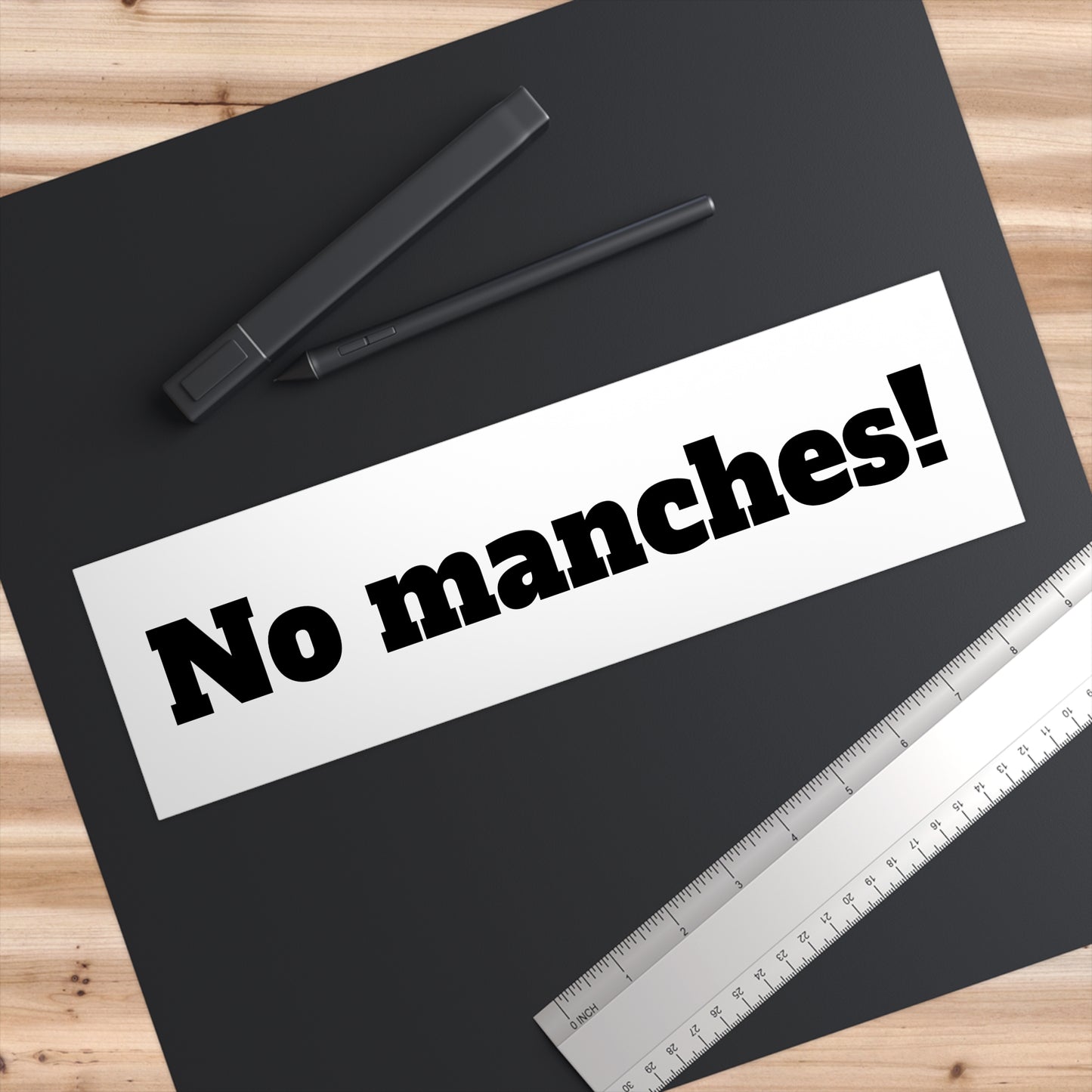 No manches! Bumper Stickers
