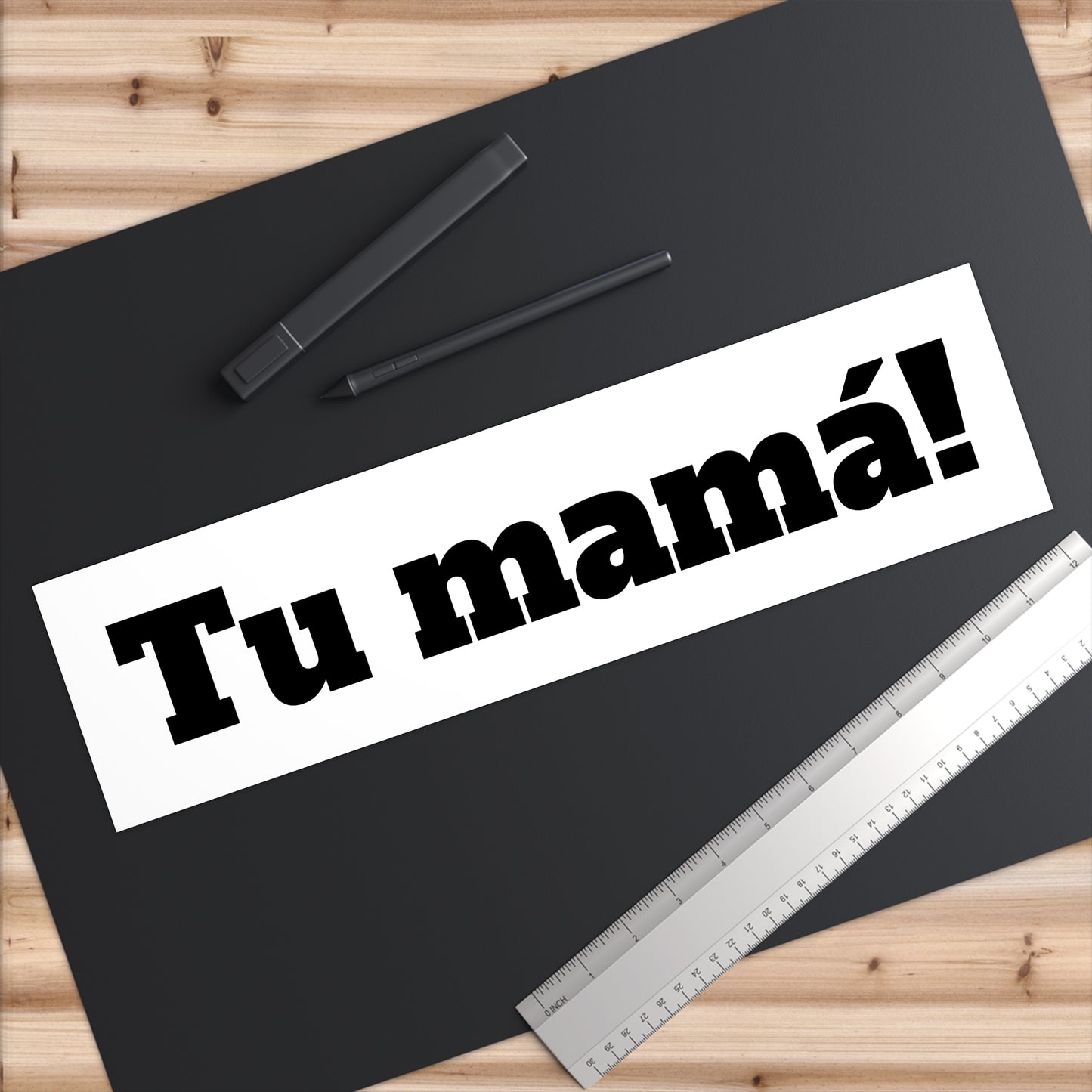 Tu mamá! Bumper Stickers