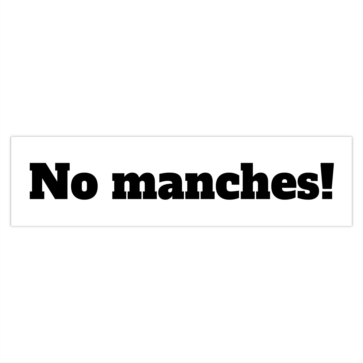 No manches! Bumper Stickers