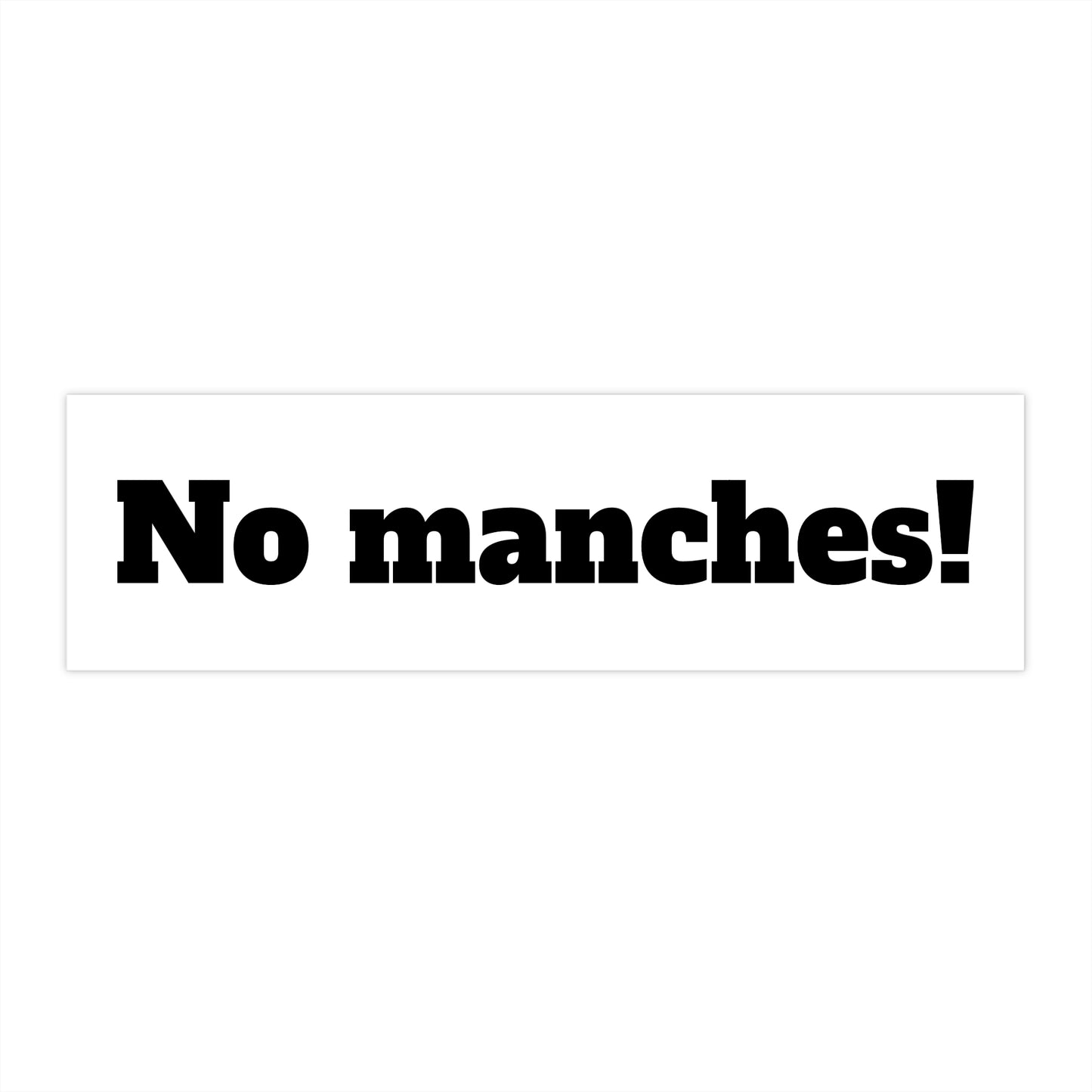 No manches! Bumper Stickers