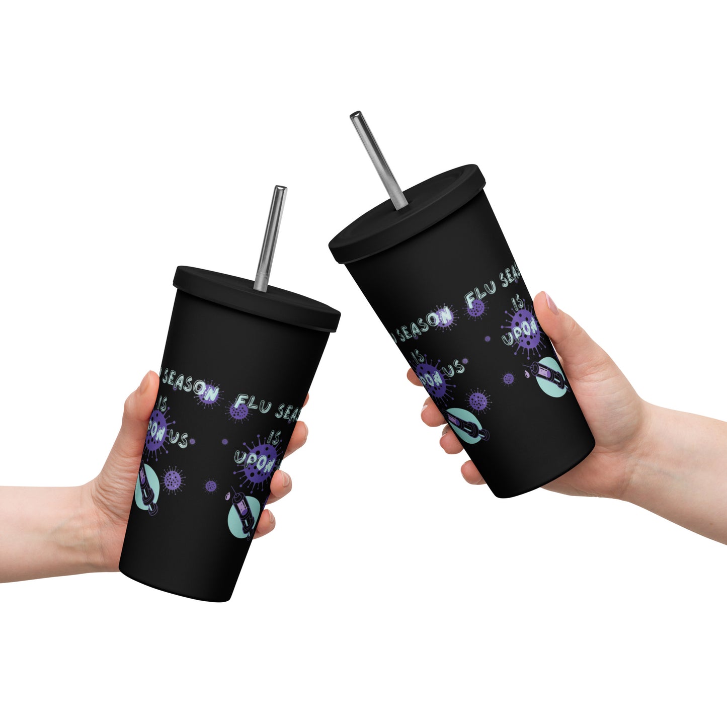 Flu season- Insulated tumbler with a straw