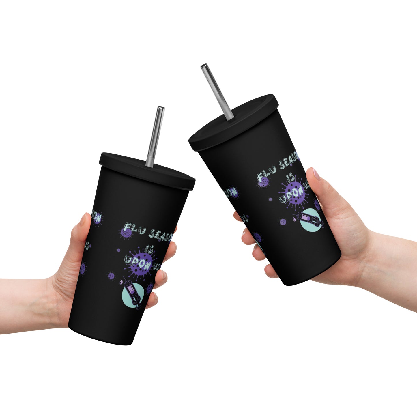 Flu season- Insulated tumbler with a straw