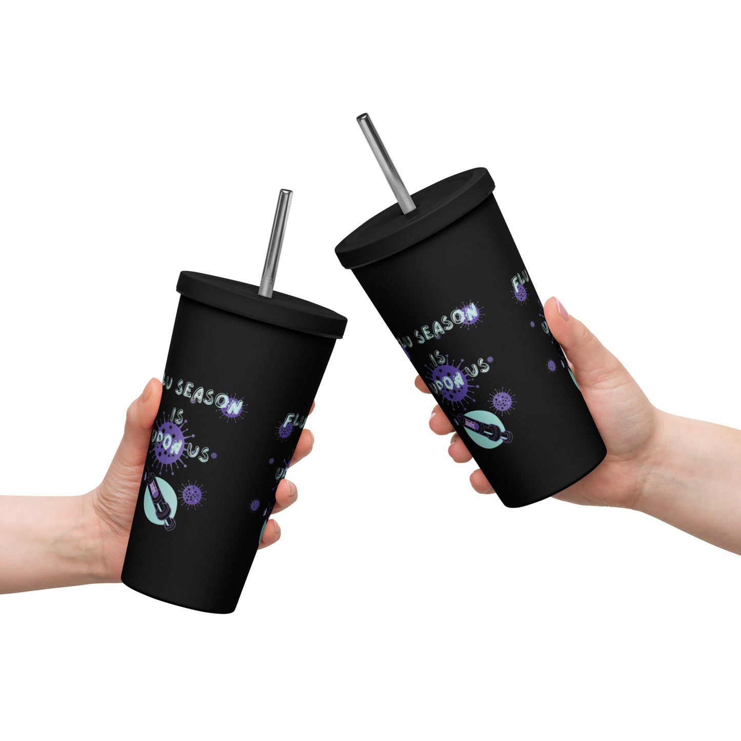 Flu season- Insulated tumbler with a straw