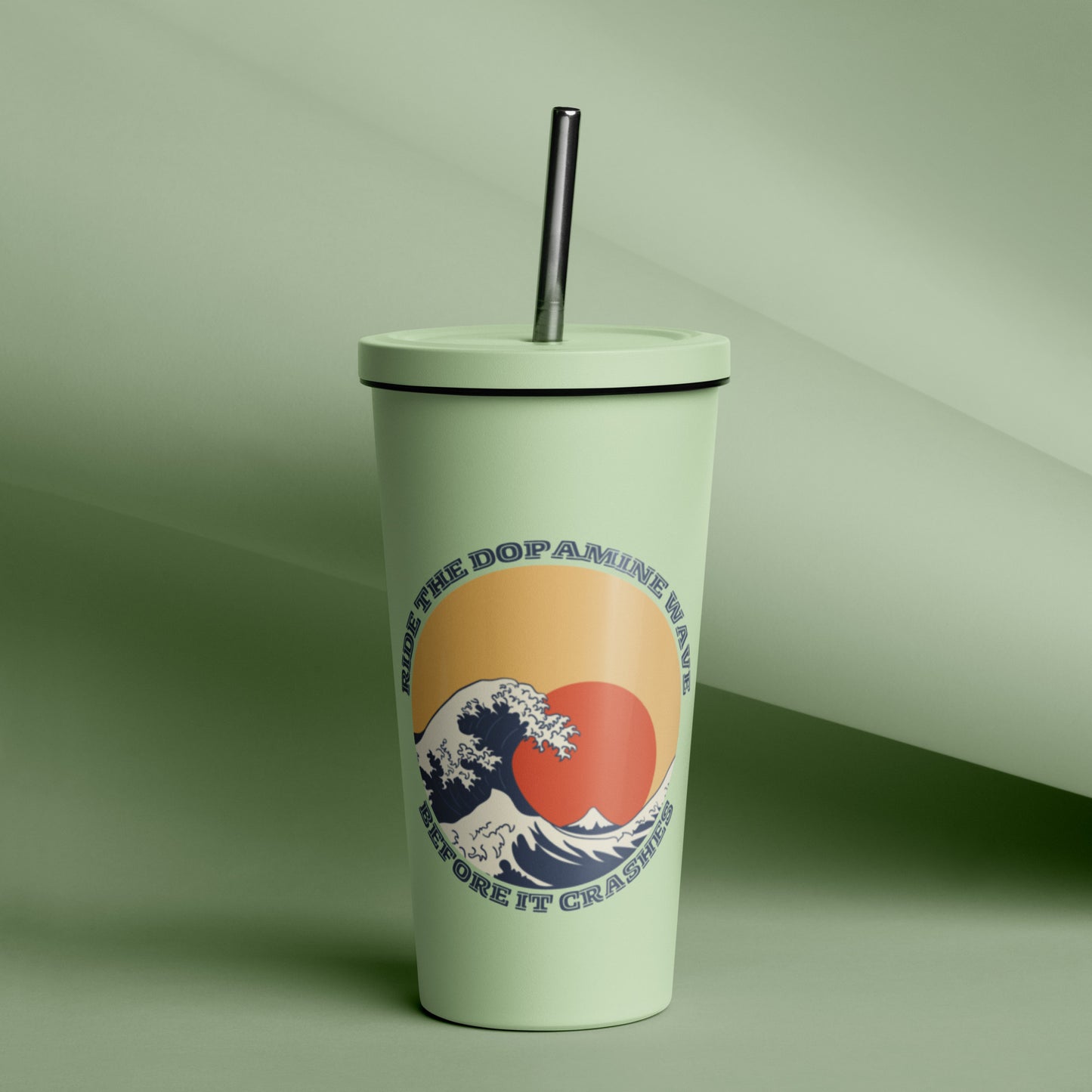 Ride the Dopamine -  Insulated tumbler with a straw