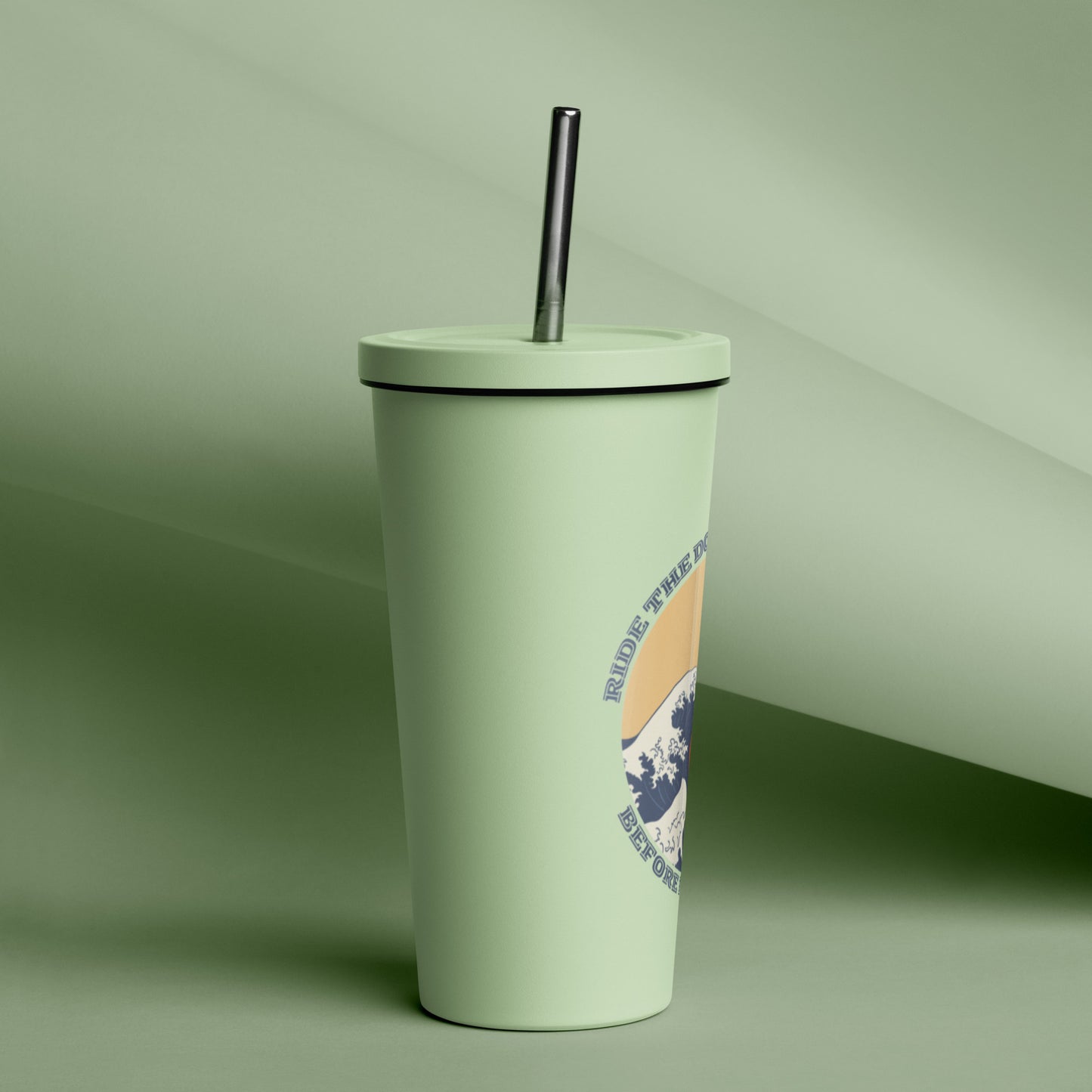 Ride the Dopamine -  Insulated tumbler with a straw