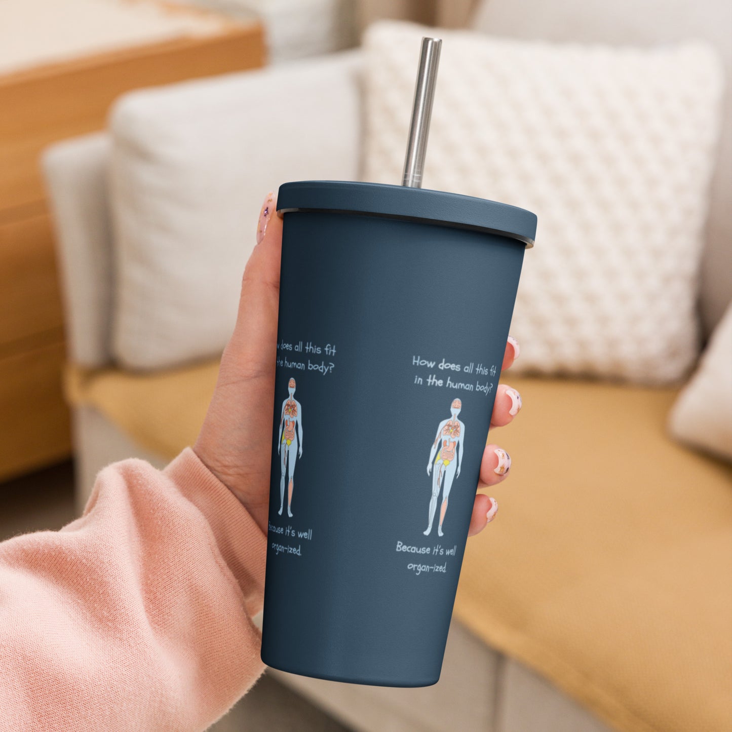 I can see right through you - Insulated tumbler with a straw