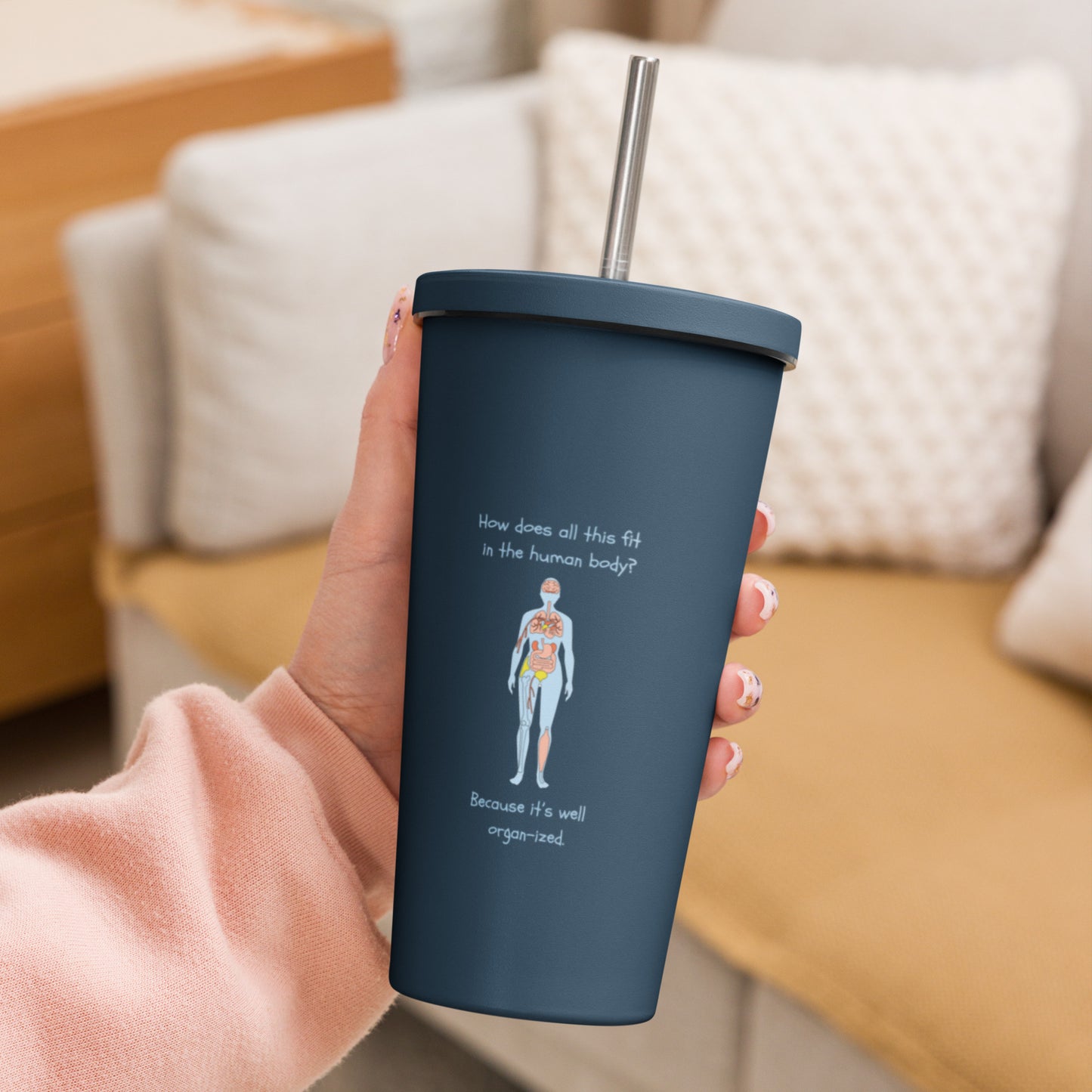 I can see right through you - Insulated tumbler with a straw