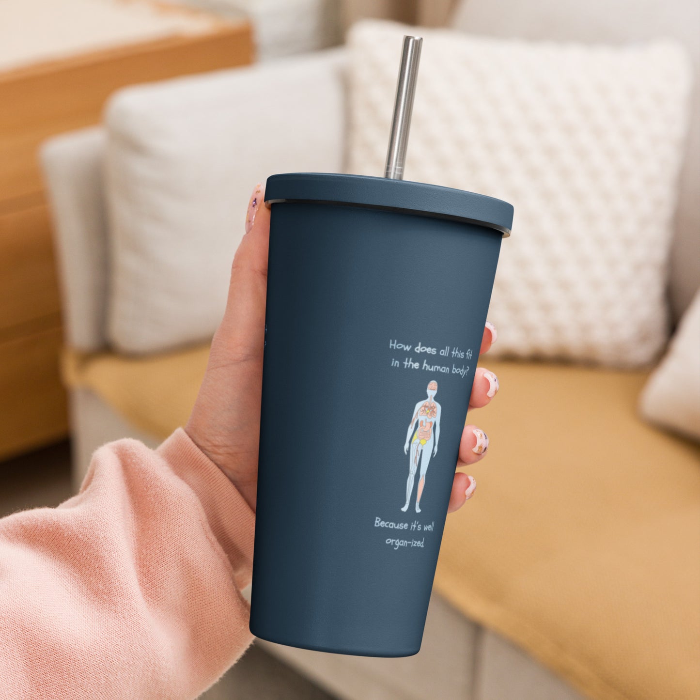 I can see right through you - Insulated tumbler with a straw