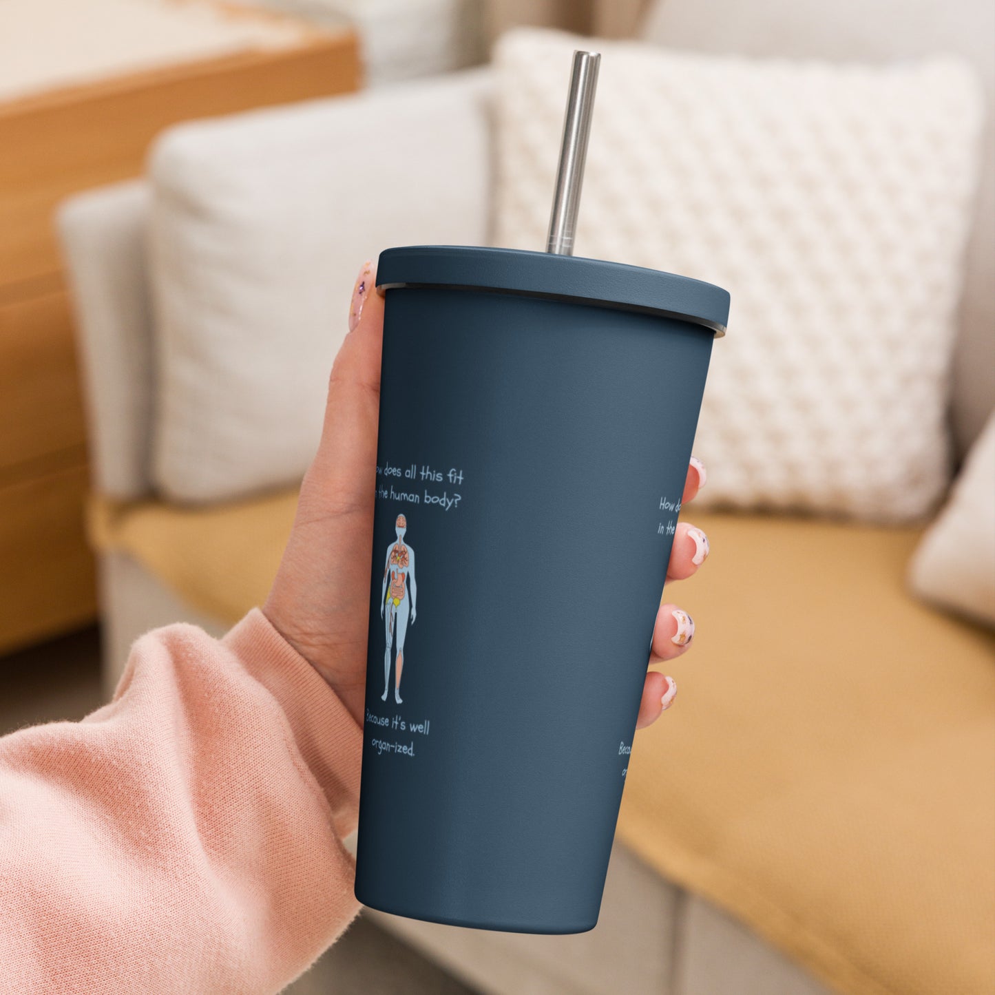 I can see right through you - Insulated tumbler with a straw