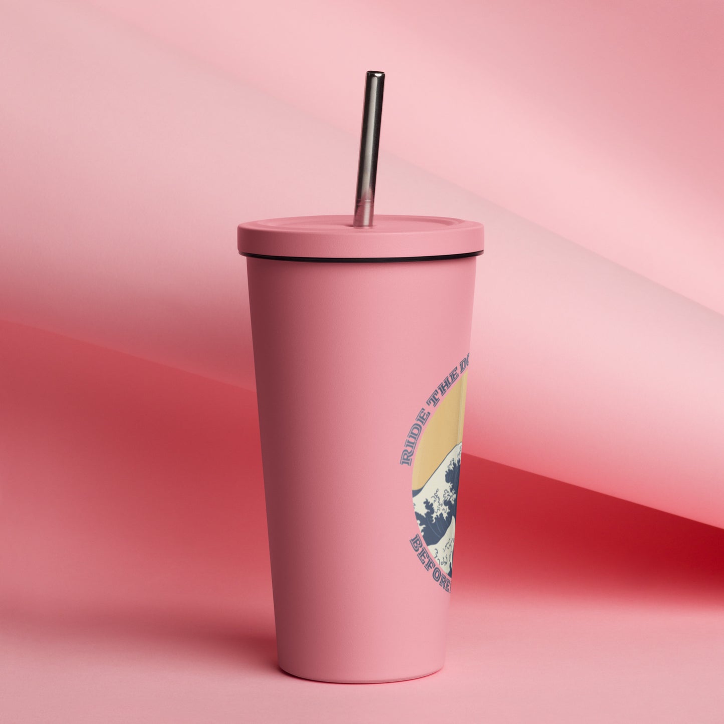 Ride the Dopamine -  Insulated tumbler with a straw