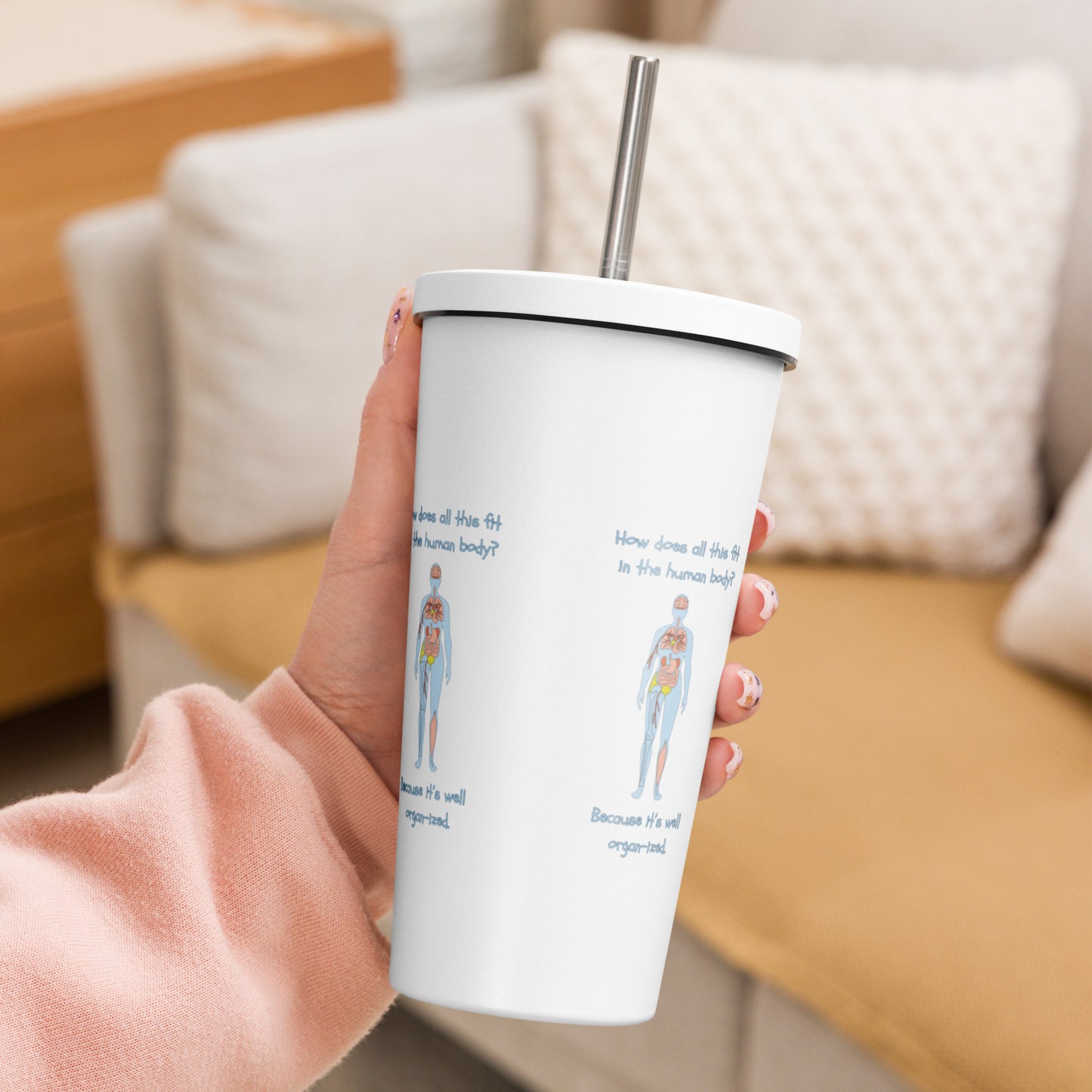 I can see right through you - Insulated tumbler with a straw