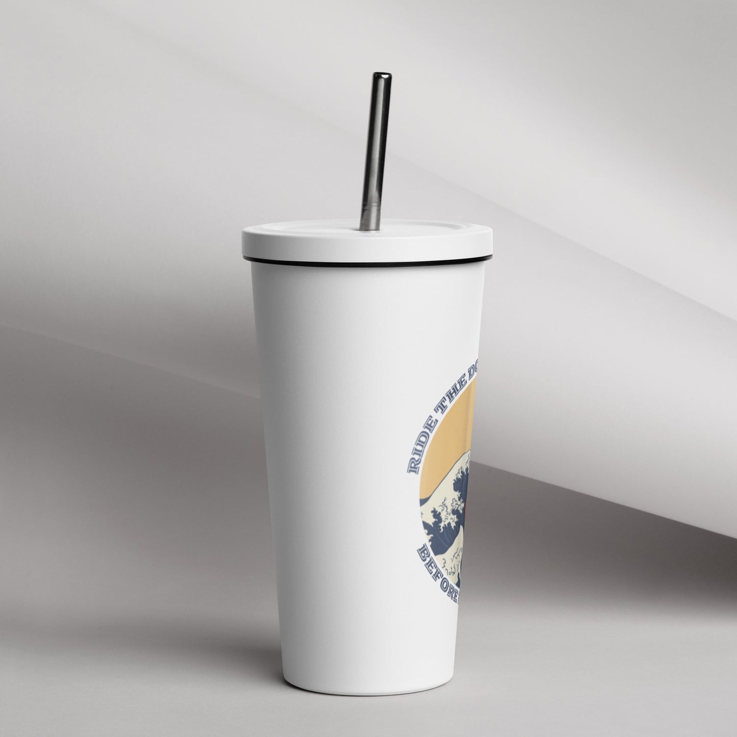 Ride the Dopamine -  Insulated tumbler with a straw