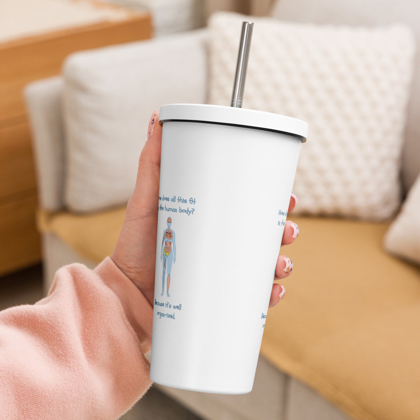 I can see right through you - Insulated tumbler with a straw