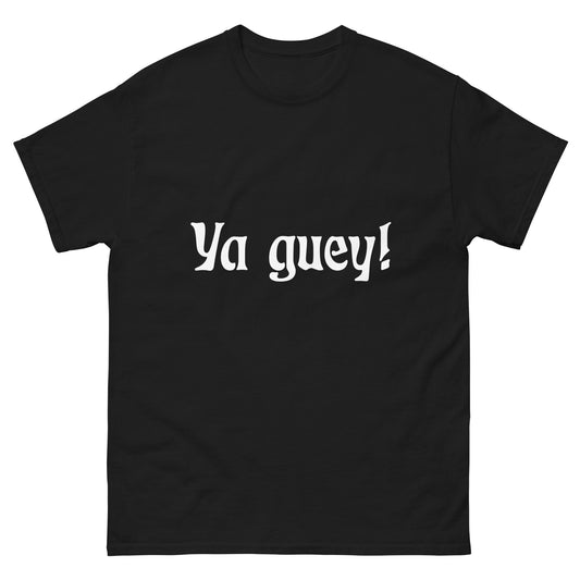 Ya Guey! Men's classic tee