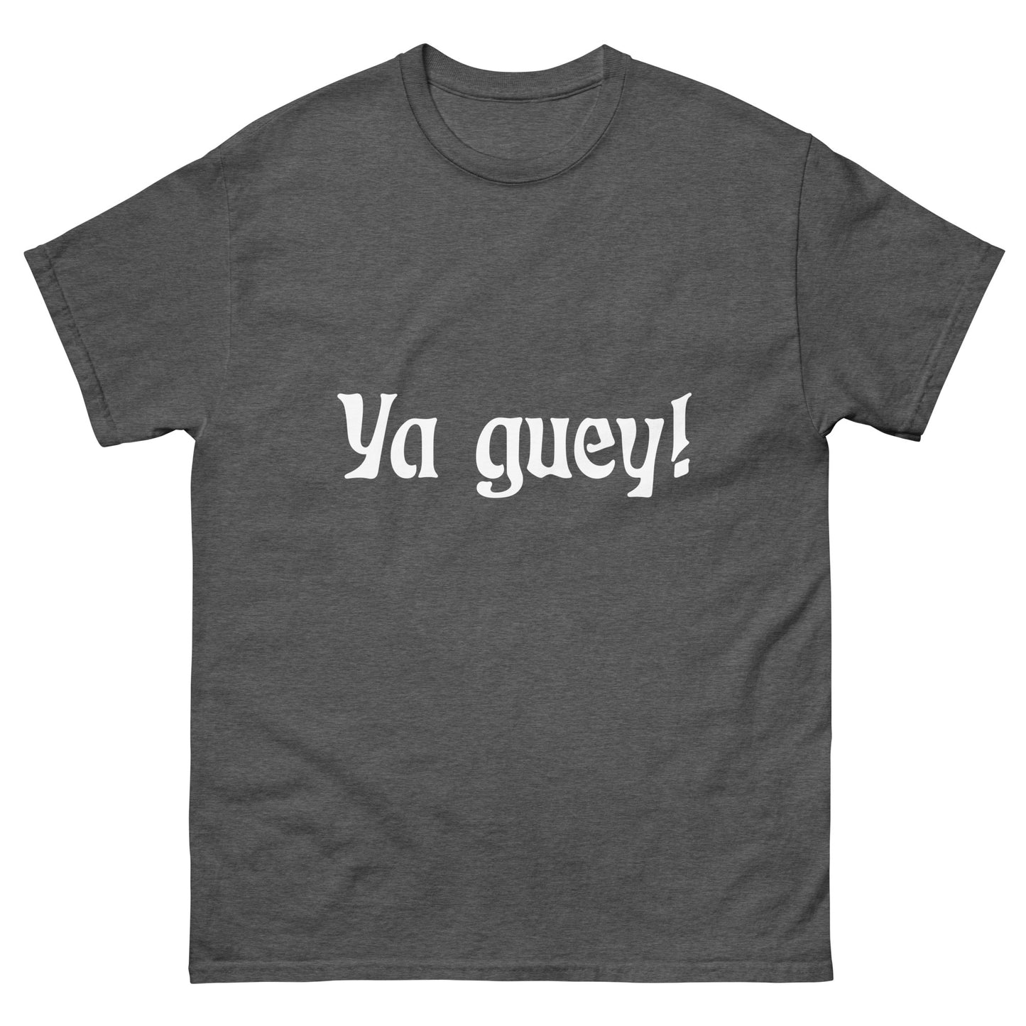 Ya Guey! Men's classic tee