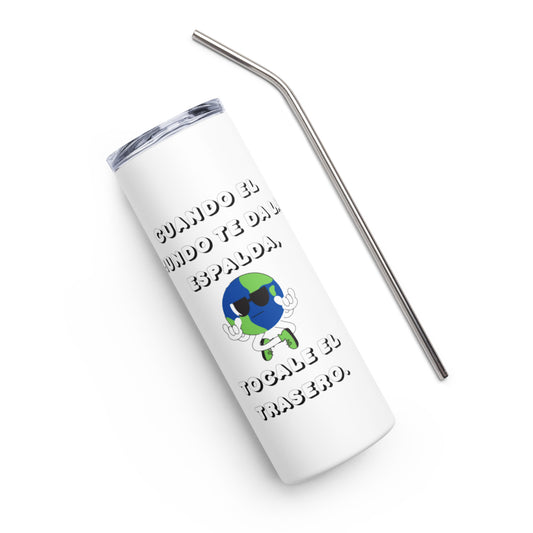 Cuando el Mundo te da la Espalda - Stainless steel tumbler