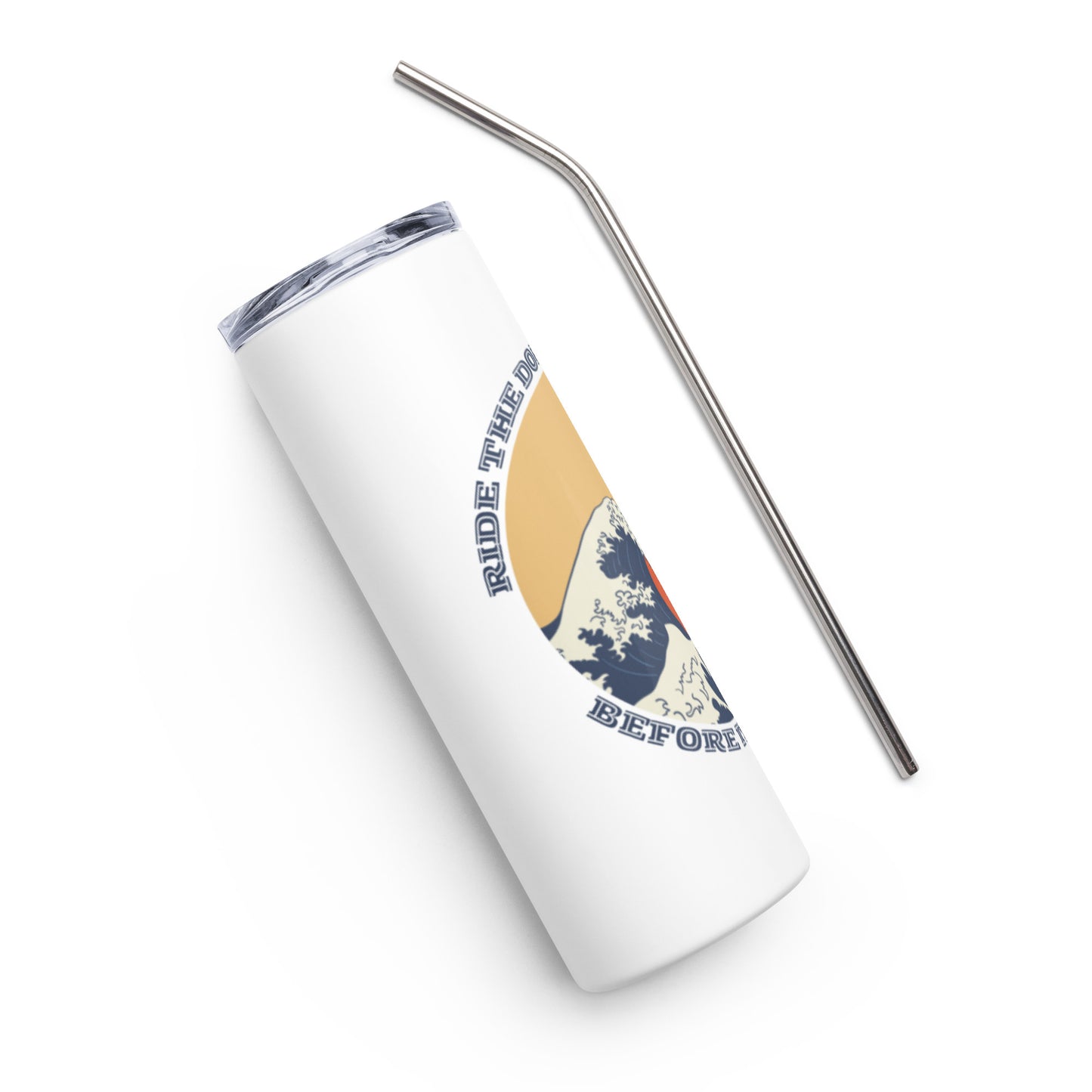 Ride the Dopamine -  Stainless steel tumbler