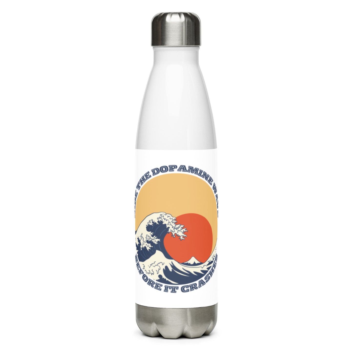 Ride the Dopamine -  Stainless steel water bottle