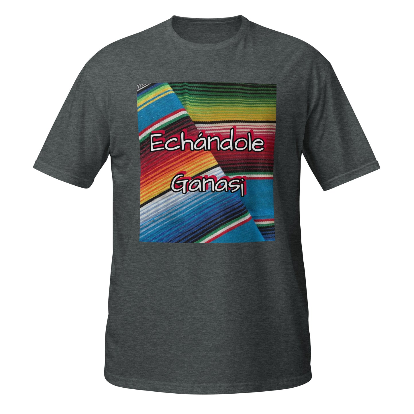 Echándole Ganas - Short-Sleeve Unisex T-Shirt