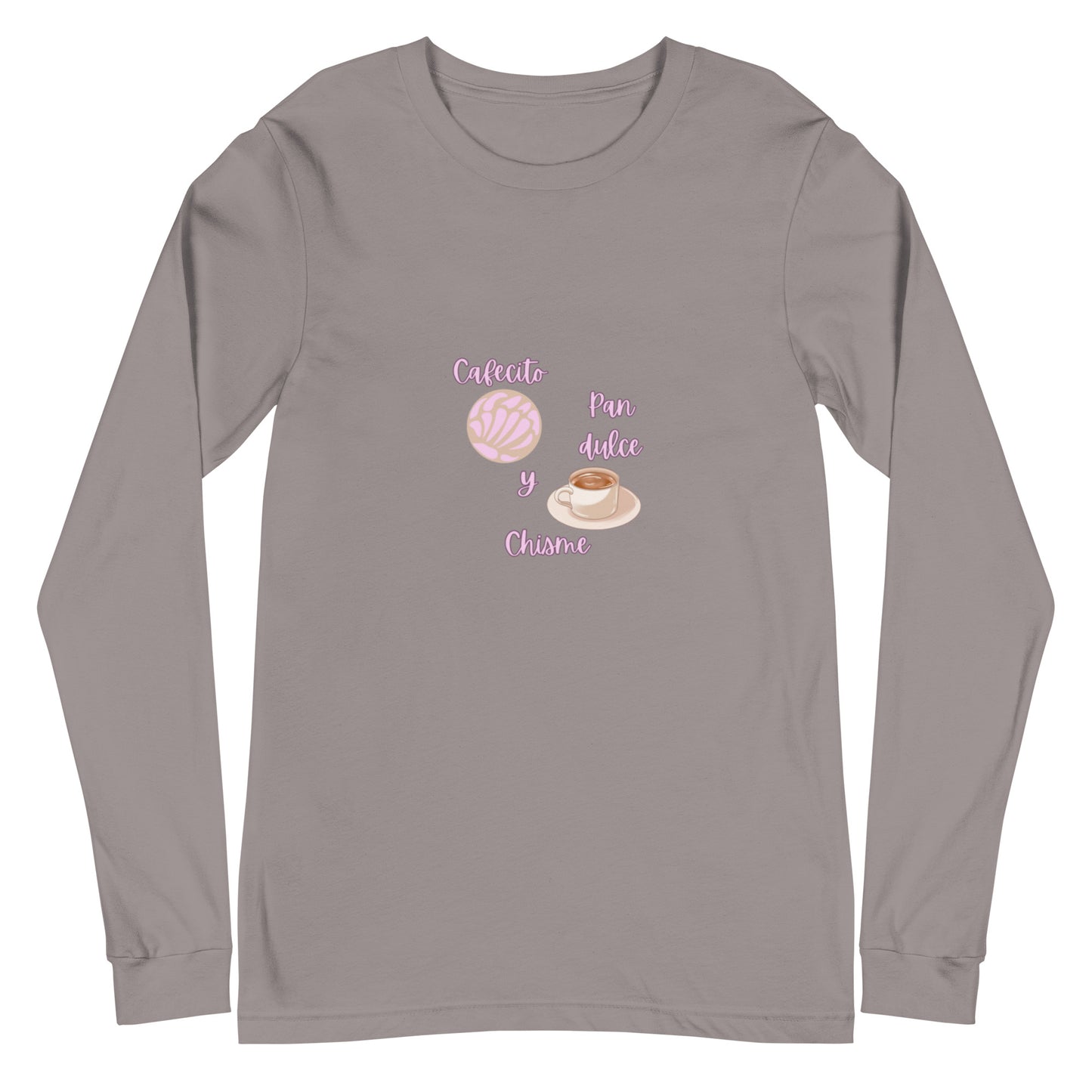 Cafecito, Pan Dulce, Y Chisme Unisex Long Sleeve Tee