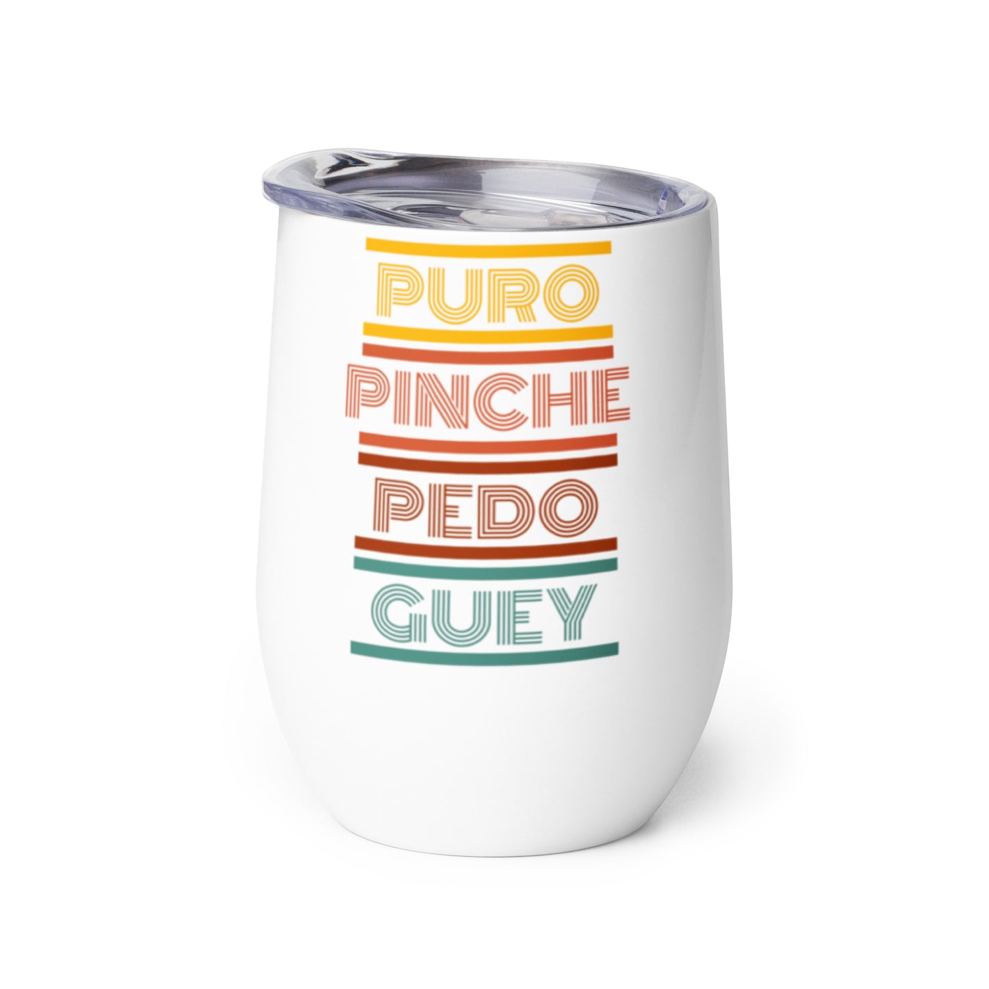 Puro Pinche Pedo Guey - Wine tumbler