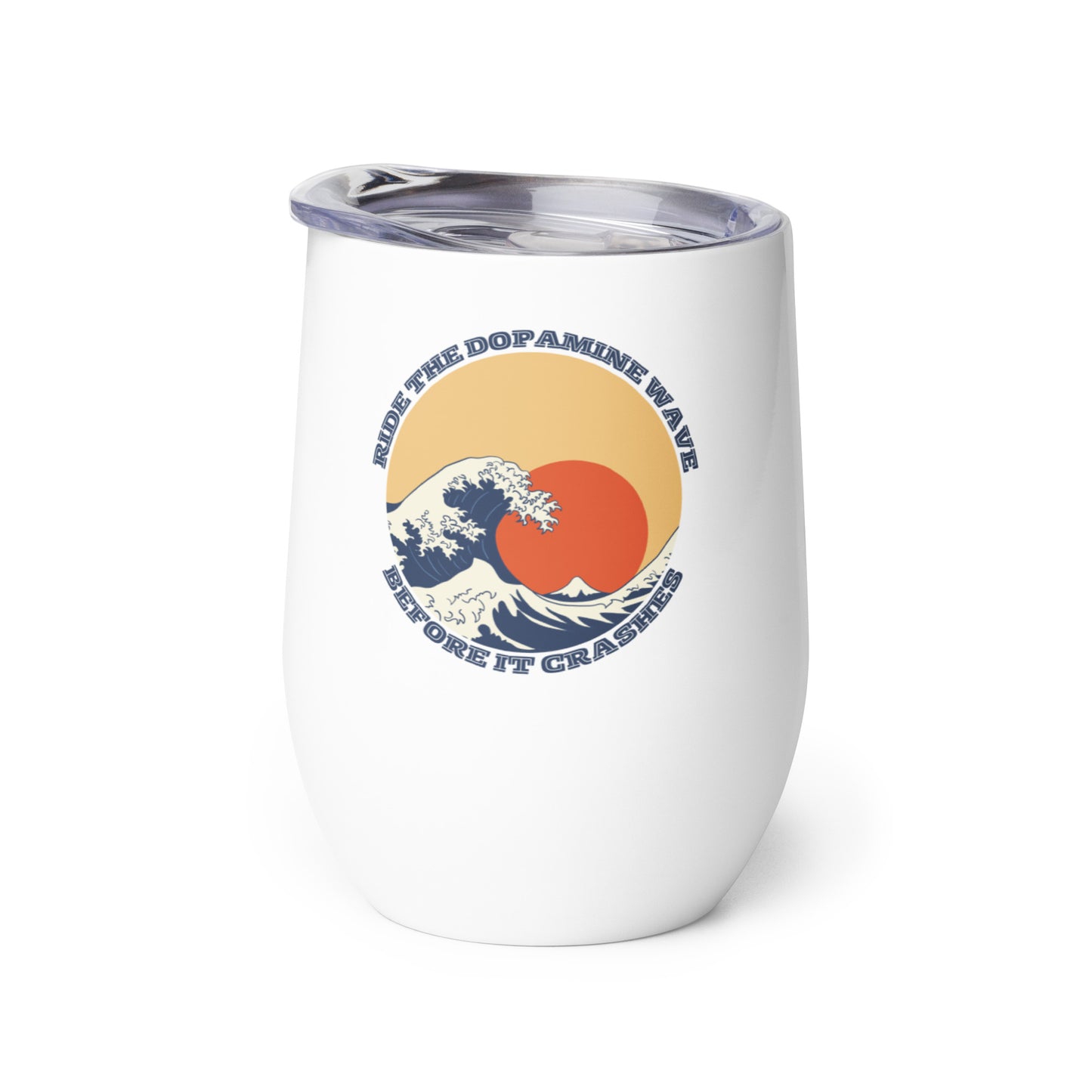 Ride the Dopamine Wave - Wine tumbler