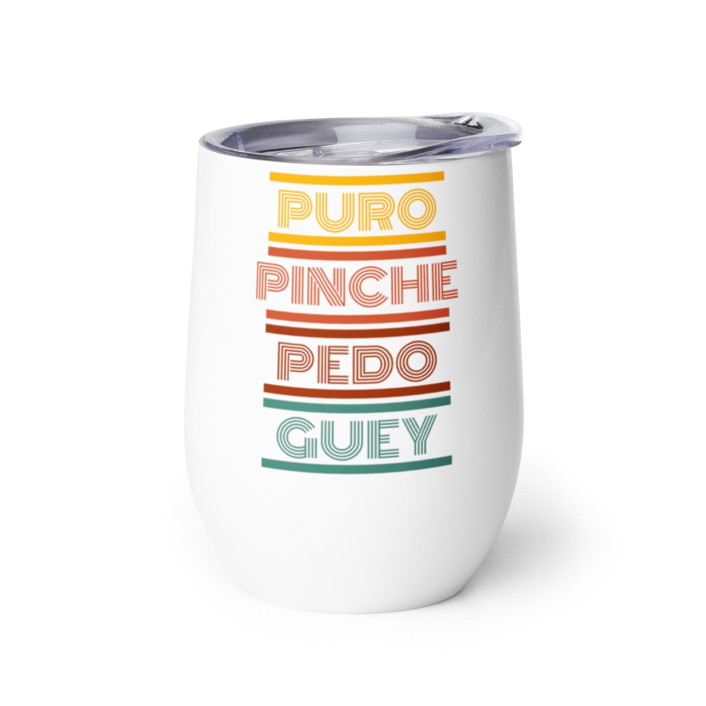 Puro Pinche Pedo Guey - Wine tumbler