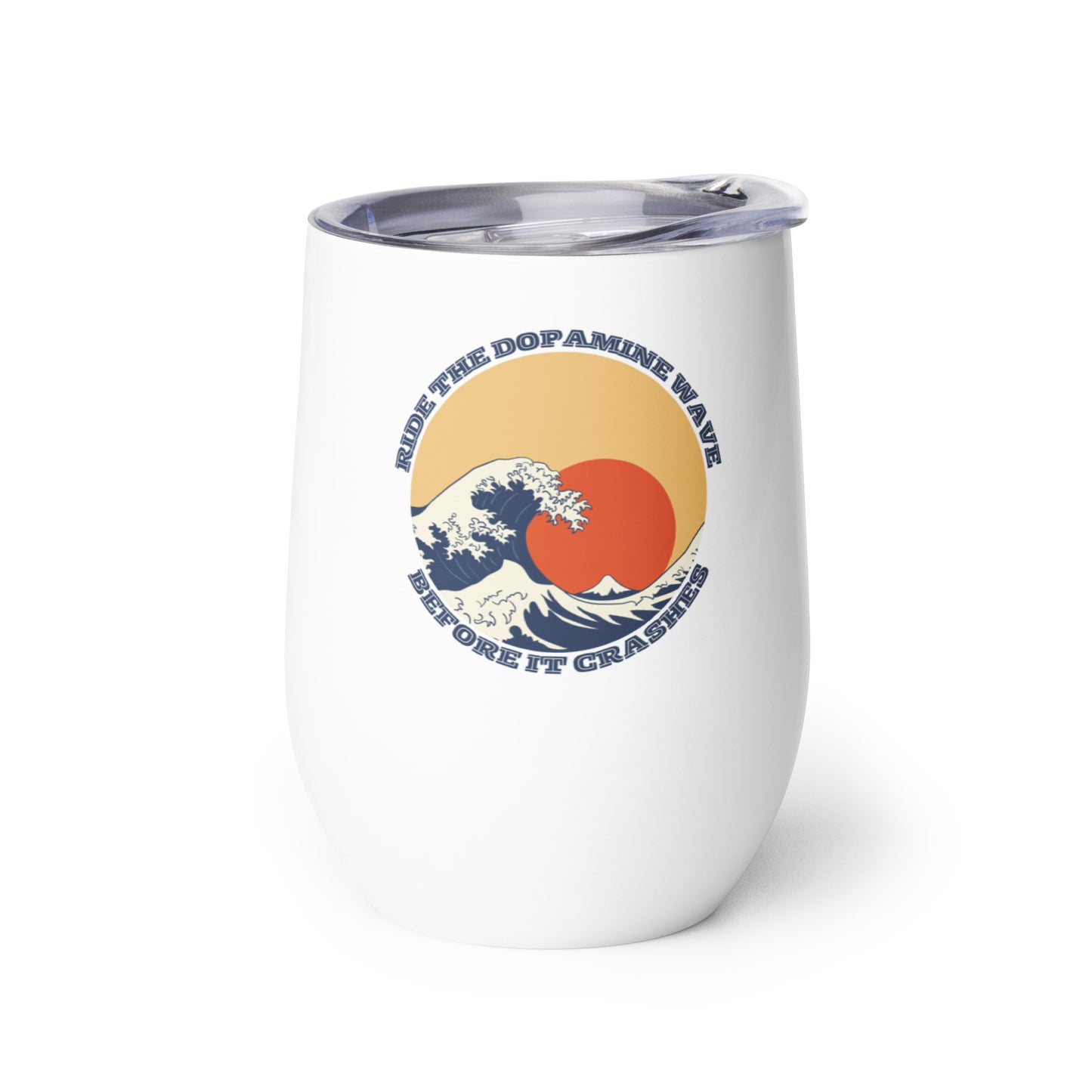 Ride the Dopamine Wave - Wine tumbler