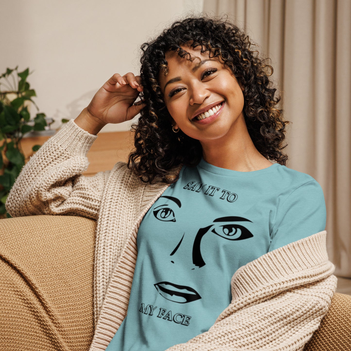 Say it to My Face Women's Relaxed T-Shirt