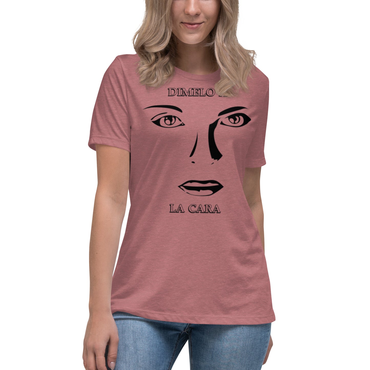 Dimelo a la Cara Women's Relaxed T-Shirt