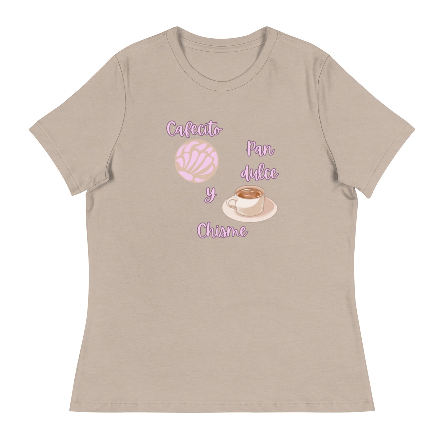 Cafecito, Pan Dulce, Y Chisme Women's Relaxed T-Shirt